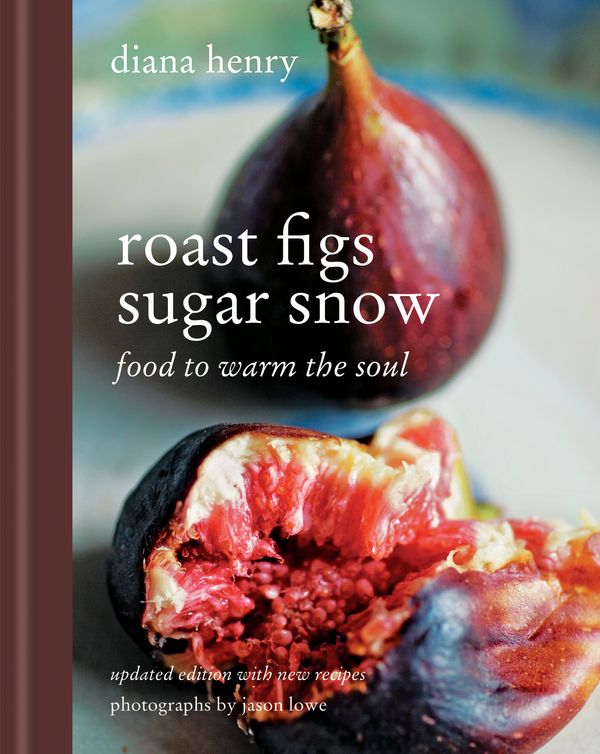 Cover Art for 9781845339746, Roast Figs, Sugar Snow: Food to Warm the Soul by Diana Henry