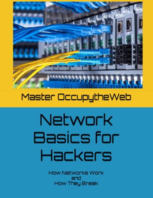Cover Art for 9798373290043, Network Basics for Hackers: How Networks Work and How They Break by Master OccupytheWeb