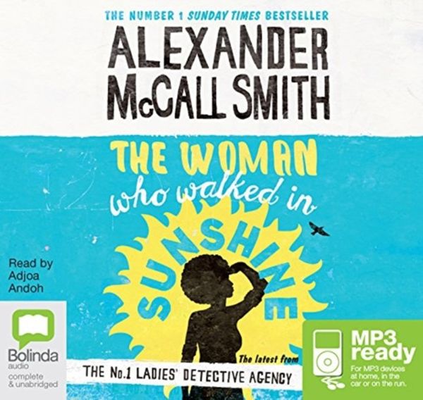 Cover Art for 9781489017475, The Woman Who Walked in Sunshine (No. 1 Ladies' Detective Agency (16)) by Alexander McCall Smith