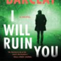 Cover Art for 9780063276338, I Will Ruin You by Linwood Barclay