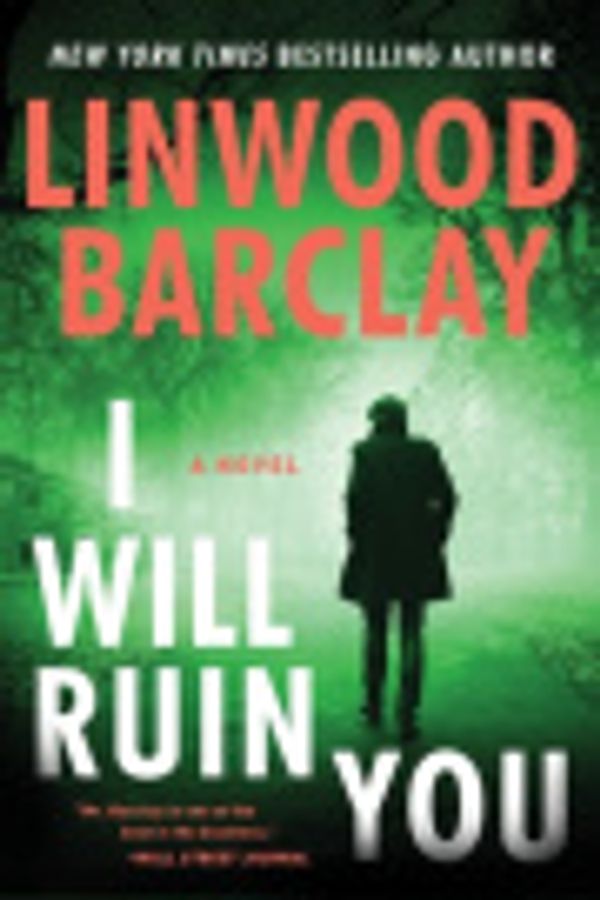 Cover Art for 9780063276338, I Will Ruin You by Linwood Barclay