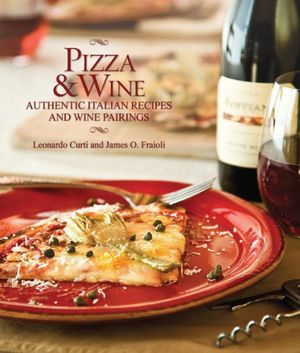 Cover Art for 9781423605140, Pizza and Wine by Leonardo Curti