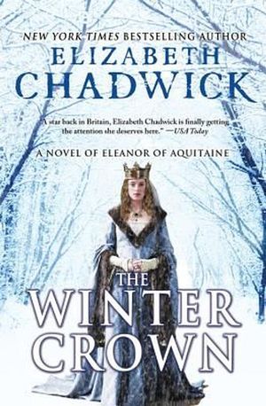 Cover Art for 9781402296819, The Winter Crown: A Novel of Eleanor of Aquitaine by Elizabeth Chadwick