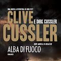 Cover Art for B00GFRJ422, Alba di fuoco: Avventure di Dirk Pitt (Le avventure di Dirk Pitt) (Italian Edition) by Dirk Cussler
