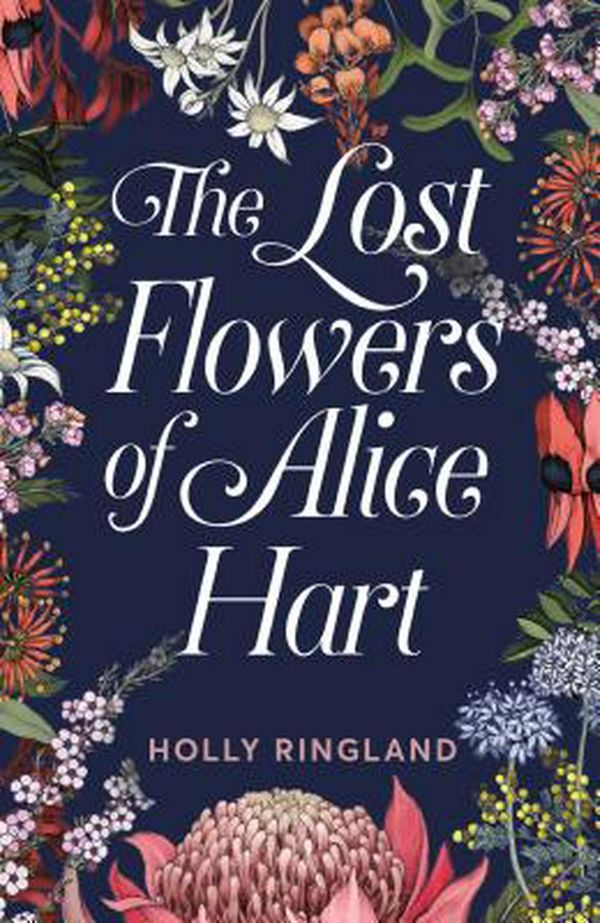 Cover Art for 9781487005221, The Lost Flowers of Alice Hart by Holly Ringland