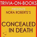 Cover Art for 9781516372454, Concealed in Death by J.D. Robb (Trivia-On-Book) by Trivion Books