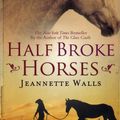 Cover Art for 9781847398314, Half Broke Horses by Jeannette Walls