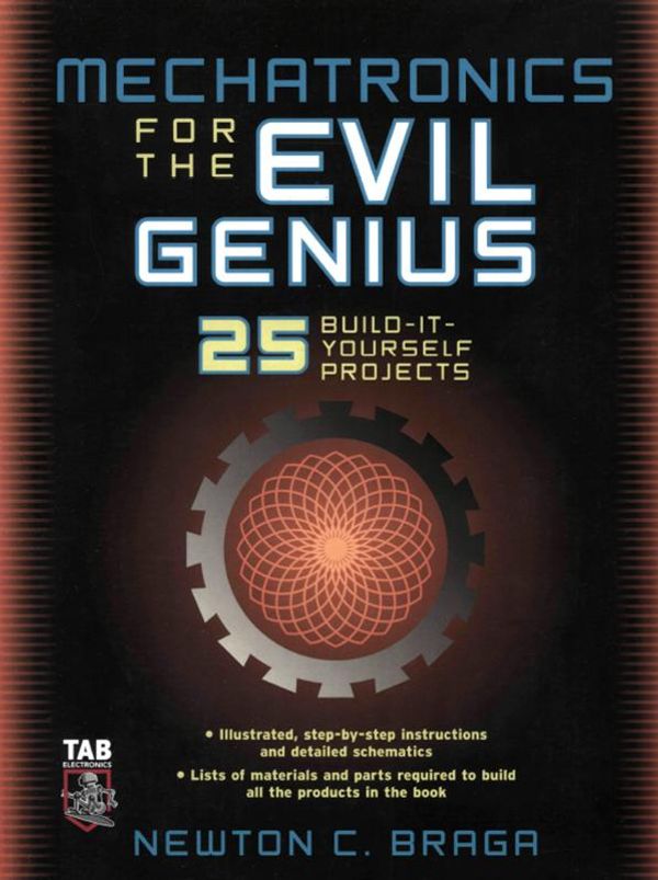 Cover Art for 9780071710794, Mechatronics for the Evil Genius by Newton C. Braga