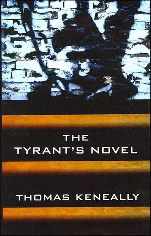 Cover Art for 9781743107898, The Tyrant's Novel by Thomas Keneally