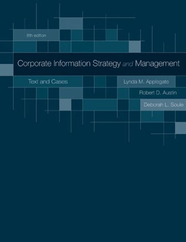 Cover Art for 9780073402932, Corporate Information Strategy and Management: Text and Cases by Lynda M. Applegate, Robert D. Austin, Deborah L. Soule