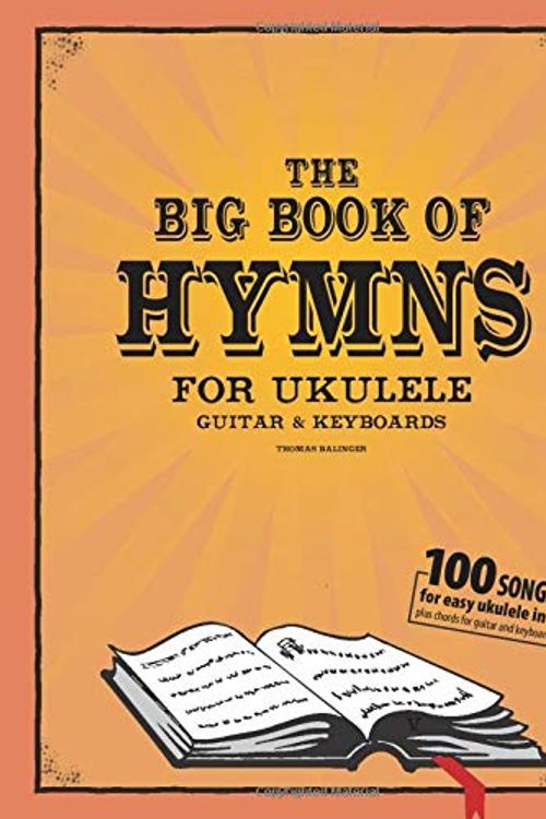 Cover Art for 9781796373929, The Big Book of Hymns for Ukulele, Guitar & Keyboard by Thomas Balinger