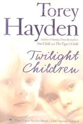 Cover Art for 9780007219902, Twilight Children by Torey Hayden