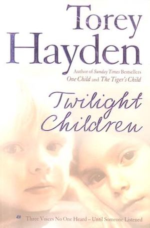 Cover Art for 9780007219902, Twilight Children by Torey Hayden