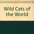 Cover Art for 9780713723069, Wild cats of the world by David Alderton