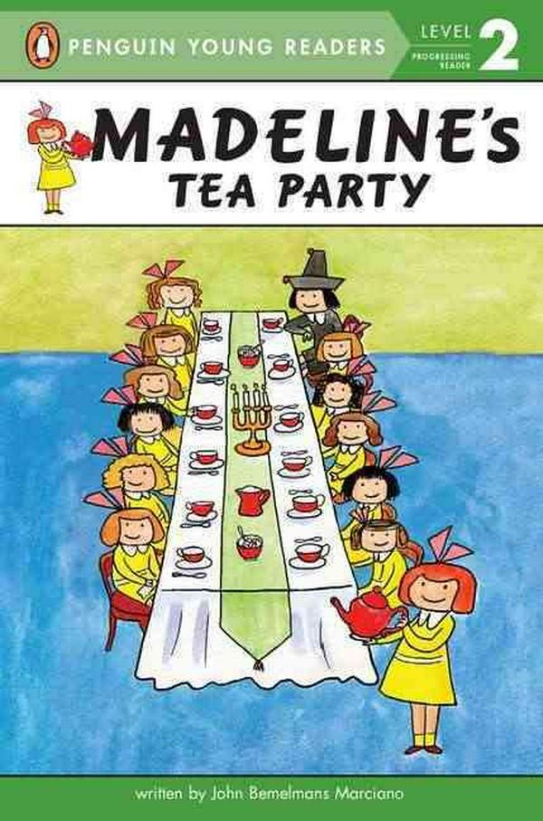 Cover Art for 9780448454399, Madeline’s Tea Party by John Bemelmans Marciano