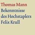 Cover Art for 9783100483430, Bekenntnisse des Hochstaplers Felix Krull. Große kommentierte Frankfurter Ausgabe. Textband by Thomas Mann