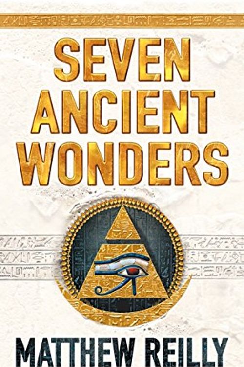 Cover Art for 9780330426572, Seven Ancient Wonders by Matthew Reilly