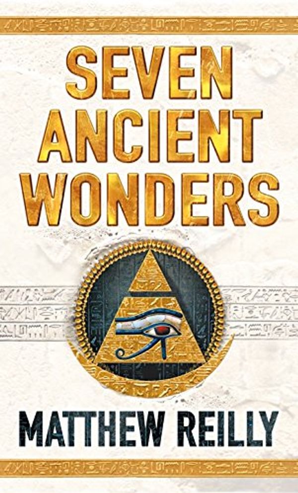Cover Art for 9780330426572, Seven Ancient Wonders by Matthew Reilly