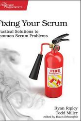 Cover Art for 9781680506976, Fixing Your Scrum by Ryan Ripley, Todd Miller