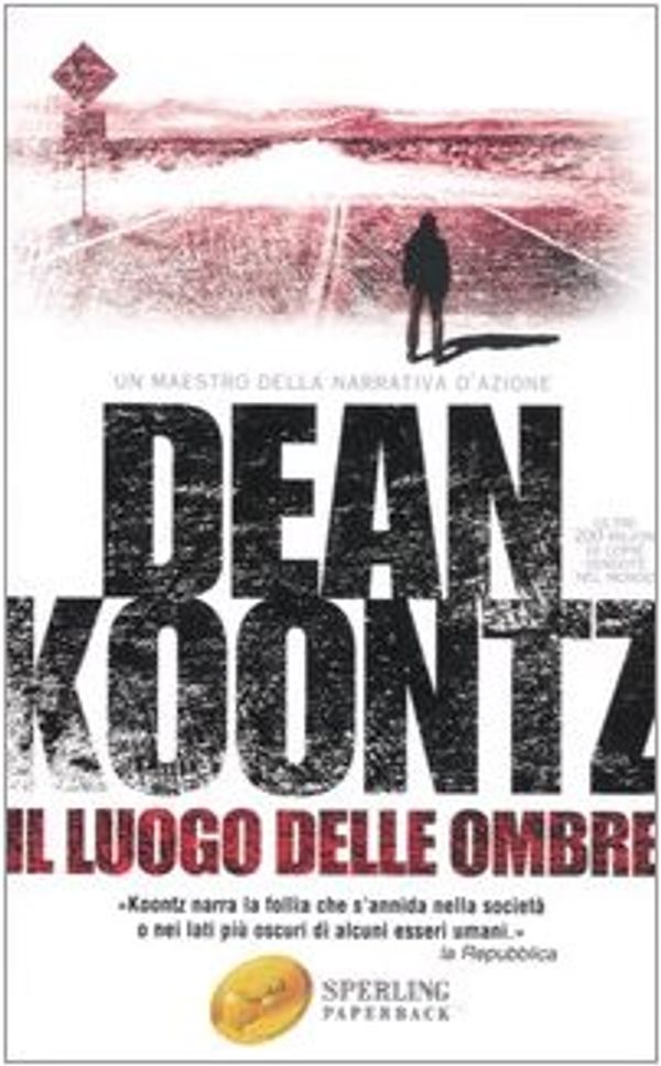 Cover Art for 9788882749811, Il luogo delle ombre by Dean R. Koontz