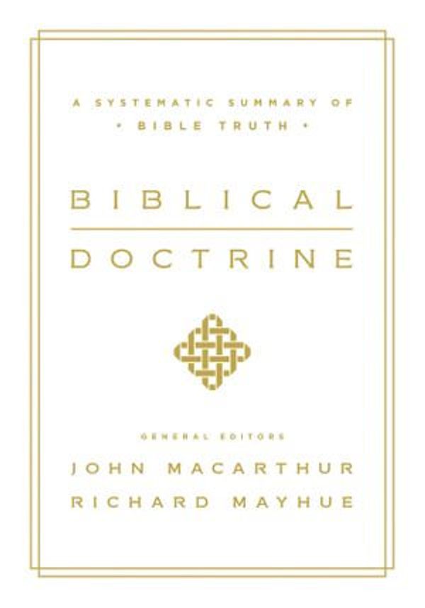 Cover Art for 9781433545948, Biblical Doctrine by John MacArthur, Richard Mayhue