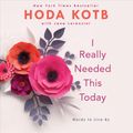 Cover Art for 9780525636236, I Really Needed This Today: Words to Live by by Hoda Kotb