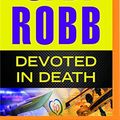 Cover Art for 0889290309204, Devoted in Death (In Death Series) by Robb, J. D.