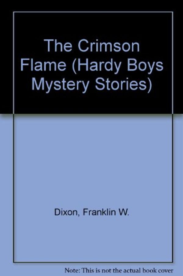 Cover Art for 9780671423674, Crimson Flame The Hardy Boys by Franklin W. Dixon, Wendy Barish