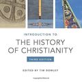 Cover Art for 9781506445960, Introduction to the History of Christianity by Tim Dowley