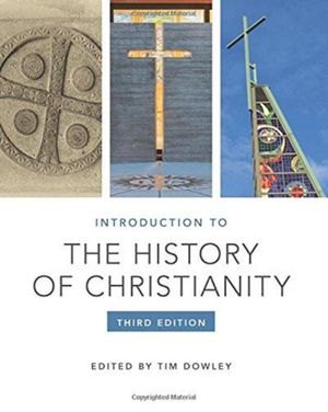Cover Art for 9781506445960, Introduction to the History of Christianity by Tim Dowley