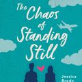 Cover Art for 9781481499194, The Chaos of Standing Still by Jessica Brody