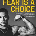 Cover Art for 9780062938442, Fear Is a Choice: Tackling Life's Challenges with Dignity, Faith, and Determination by James Conner, Tiffany Yecke Brooks