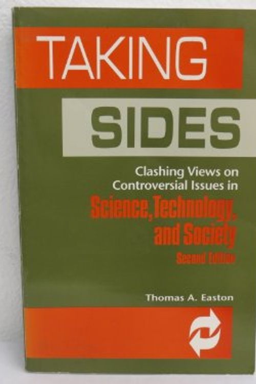 Cover Art for 9780697360076, Taking Sides: Clashing Views on Controversial Issues in Science, Technology, and Society by Thomas A. Easton