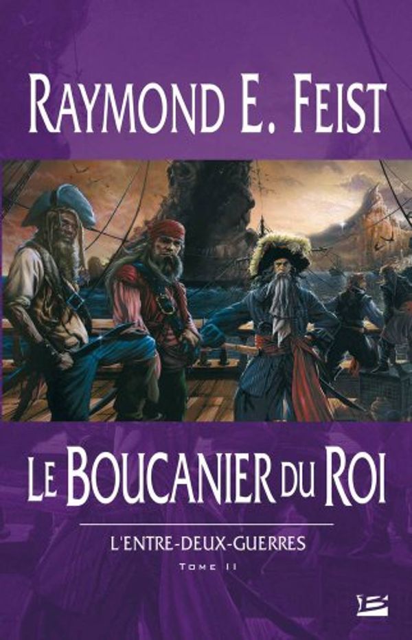 Cover Art for 9782915549669, L'Entre-deux-guerres, tome 2 : Le Boucanier du roi by Raymond E. Feist
