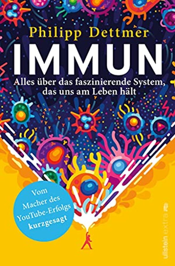 Cover Art for B093T4JNJK, Immun: Alles über das faszinierende System, das uns am Leben hält | Ein kurzgesagt-Buch (German Edition) by Philipp Dettmer