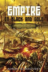 Cover Art for 9781616143398, Empire in Black and Gold by Adrian Tchaikovsky