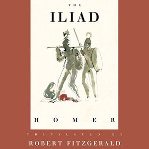 Cover Art for B00HV67I8I, The Iliad: The Fitzgerald Translation by Homer, Robert Fitzgerald-Translator