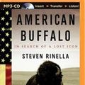 Cover Art for 9781501285615, American Buffalo: In Search of a Lost Icon by Steven Rinella