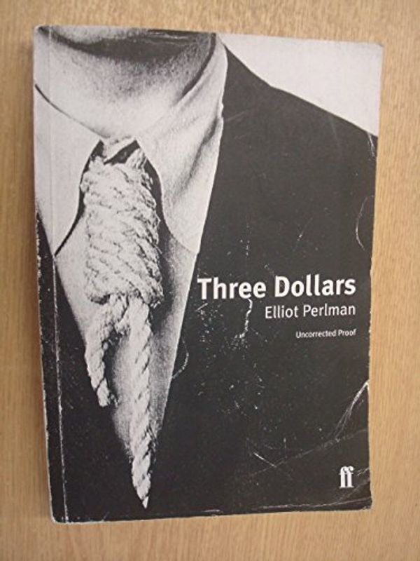 Cover Art for 9780330360432, Three Dollars by Elliot Perlman