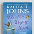 Cover Art for 9781525296024, The Art of Keeping Secrets by Rachael Johns