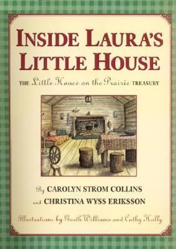Cover Art for 0046594024893, Inside Laura's Little House : The Little House on the Prairie Treasury by Carolyn Strom Collins