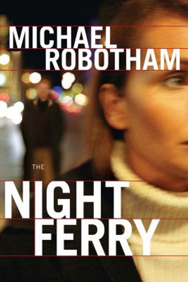 Cover Art for 9781428131170, The Night Ferry by Michael Robotham