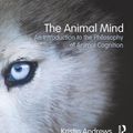 Cover Art for 9781317676768, The Animal Mind: An Introduction to the Philosophy of Animal Cognition by Kristin Andrews