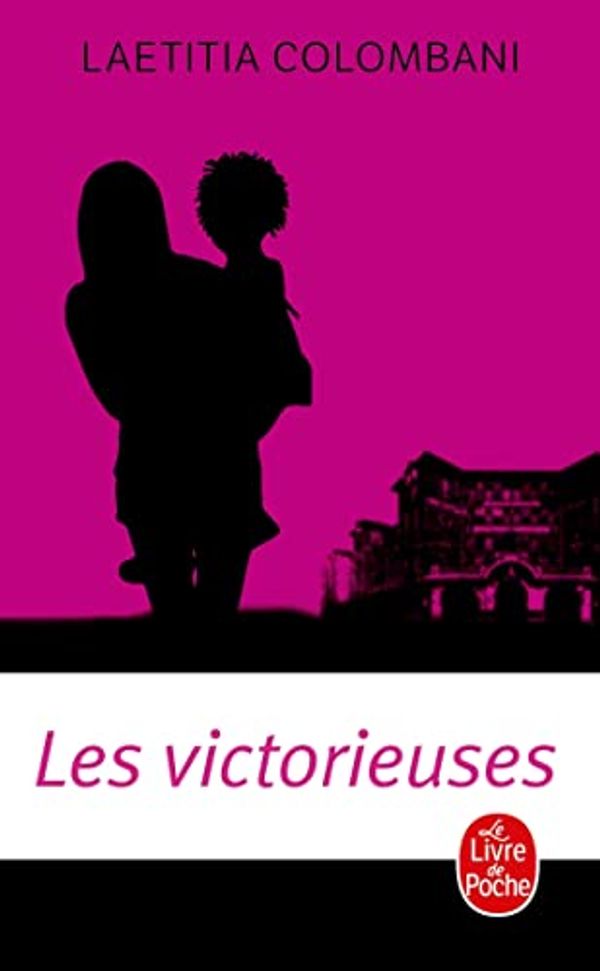 Cover Art for 9782253934639, Les Victorieuses by Laetitia Colombani