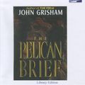 Cover Art for 9780736689113, The Pelican Brief (Unabridged) by John Grisham