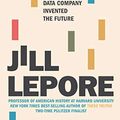 Cover Art for B0844JTNTT, If, Then: How the Simulmatics Corporation Invented the Future by Jill Lepore