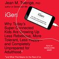 Cover Art for B073XSYKJP, iGen: The 10 Trends Shaping Today's Young People - and the Nation by Jean M. Twenge Ph.D.