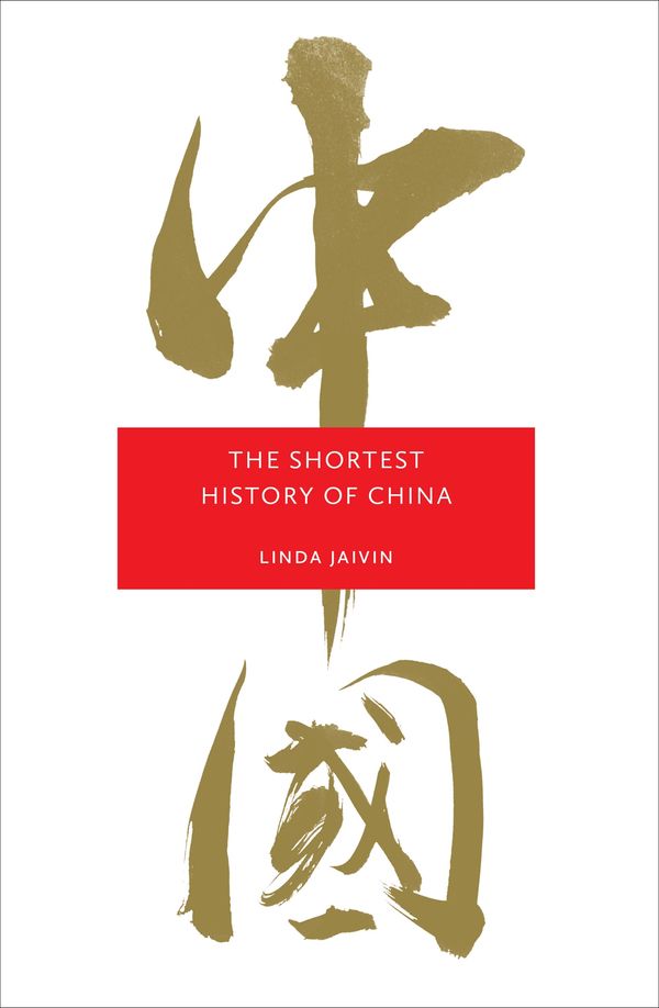 Cover Art for 9781760641122, The Shortest History of China by Linda Jaivin