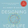 Cover Art for 9781101875339, Designing Your Life by Bill Burnett, Dave Evans