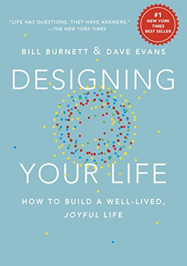 Cover Art for 9781101875339, Designing Your Life by Bill Burnett, Dave Evans